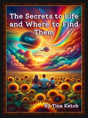 cover image of The Secrets to Life and Where to find Them